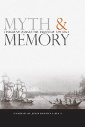 book Myth and Memory: Stories of Indigenous-European Contact