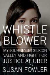 book Whistleblower: My Journey To Silicon Valley And Fight For Justice At Uber