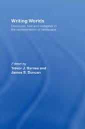 book Writing worlds : discourse, text, and metaphor in the representation of landscape