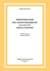 book Dizionario base del Nuovo Testamento (con statistica-base). Greco-Italiano