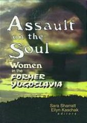 book Assault on the soul : women in the former Yugoslavia