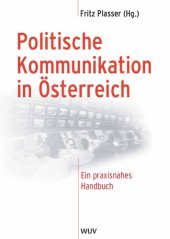 book Politische Kommunikation in Österreich: ein praxisnahes Handbuch