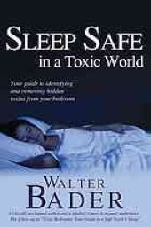 book Sleep safe in a toxic world : your guide to a safe night's sleep