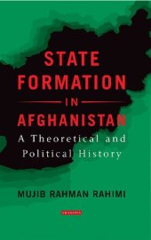 book State Formation in Afghanistan: A Theoretical and Political History