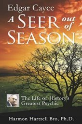 book A Seer Out of Season: The Life of Edgar Cayce