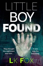 book Little boy found : they thought the nightmare was over ... it was only the beginning