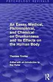 book An essay, medical, philosophical, and chemical on drunkenness and its effects on the human body