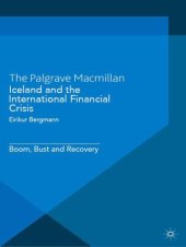 book Iceland and the International Financial Crisis: Boom, Bust and Recovery