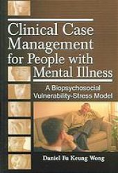 book Clinical case management for people with mental illness : a biopsychosocial vulnerability-stress model