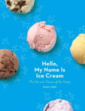 book Hello, My Name Is Ice Cream: The Art and Science of the Scoop