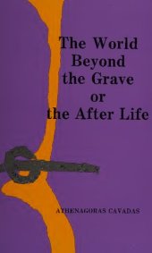 book The World Beyond the Grave or the After Life