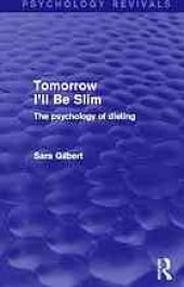 book Tomorrow I'll be slim : the psychology of dieting