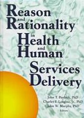 book Reason and rationality in health and human services delivery