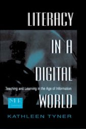 book Literacy in a Digital World : Teaching and Learning in the Age of Information