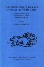 book Fourteenth-Century Icelandic Verse on the Virgin Mary: Drápa af Maríugrát. - Vitnisvísur af Maríu. - Maríuvísur I-III