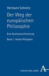 book Der Weg der europäischen Philosophie: Eine Gewissenserforschung. Bd. 1: Antike Philosophie