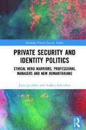 book Private Security and Identity Politics: Ethical Hero Warriors, Professional Managers and New Humanitarians