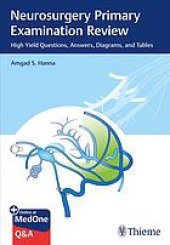 book Neurosurgery primary examination review : high yield questions, answers, diagrams, and tables