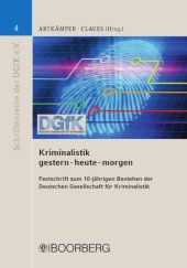 book Kriminalistik, gestern - heute - morgen : Festschrift zum 10-jährigen Bestehen der Deutschen Gesellschaft für Kriminalistik