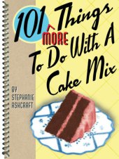 book 101 more things to do with a cake mix