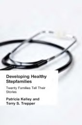 book Developing healthy stepfamilies : twenty families tell their stories