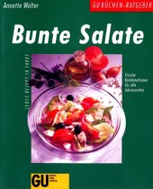 book Bunte Salate: frische Kombinationen für alle Jahreszeiten: jedes Rezept in Farbe