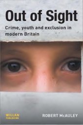 book Out of Sight : Crime, Youth and Exclusion in Modern Britain