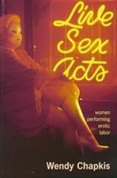 book Live sex acts : women performing erotic labor