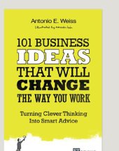 book 101 business ideas that will change the way you work : turning clever thinking into smart advice