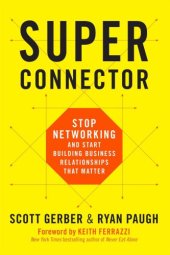 book Superconnector : stop networking and start building business relationships that matter