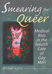 book Smearing the queer : medical bias in the health care of gay men