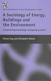 book A sociology of energy, buildings, and the environment : constructing knowledge, designing practice