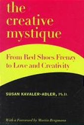 book The creative mystique : from red shoes frenzy to love and creativity