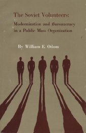 book The Soviet Volunteers: Modernization and Bureaucracy in Public Mass Organization