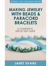 book Making jewelry with beads and paracord bracelets : a complete and step by step guide