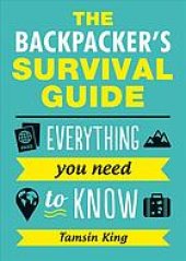 book The backpacker's survival guide : everything you need to know