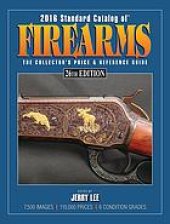 book 2016 standard catalog of firearms : the collector's price & reference guide