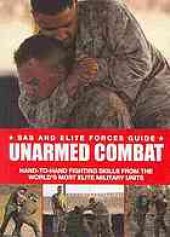 book Unarmed combat : hand-to-hand fighting skills from the world's most elite military units