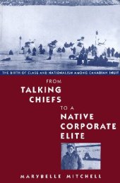 book From Talking Chiefs to a Native Corporate Elite: The Birth of Class and Nationalism Among Canadian Inuit