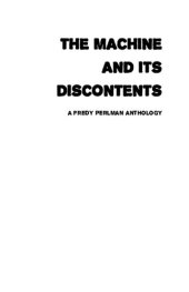 book The Machine and Its Discontents: A Fredy Perlman Anthology