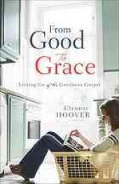 book From Good to Grace: Letting Go of the Goodness Gospel