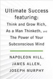 book Ultimate Success, Featuring: Think and Grow Rich, As a Man Thinketh, and The Power of Your Subconscious Mind