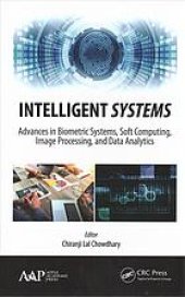 book Intelligent systems : advances in biometric systems, soft computing, image processing, and data analytics