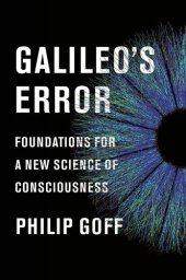 book Galileo's Error: Foundations for a New Science of Consciousness