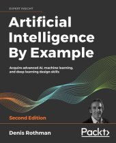 book Artificial Intelligence By Example: Acquire Advanced AI, Machine Learning and Deep Learning design skills