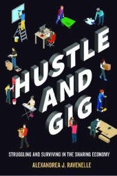 book Hustle and Gig: Struggling and Surviving in the Sharing Economy