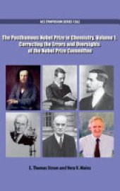 book The Posthumous Nobel Prize in Chemistry: Correcting the Errors and Oversights of the Nobel Prize Committee