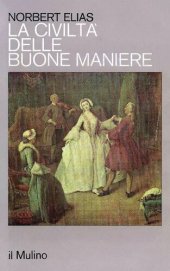 book Il processo di civilizzazione: La civiltà delle buone maniere-Potere e civiltà