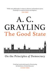 book The Good State: On the Principles of Democracy