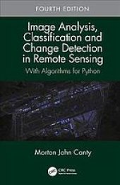 book Image analysis, classification and change detection in remote sensing : with algorithms for Python